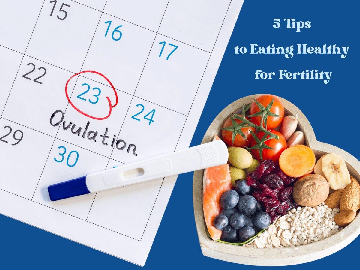 Eating Healthy for Fertility